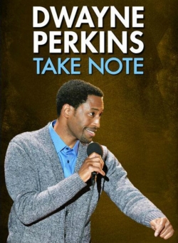 Dwayne Perkins: Take Note Dwayne Perkins: Take Note
