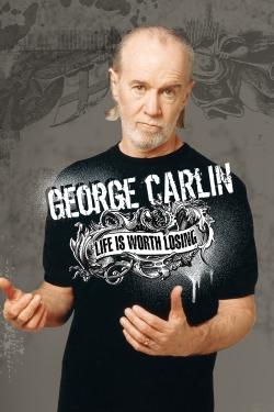 George Carlin: Life Is Worth Losing George Carlin: Life Is Worth Losing