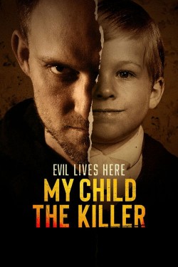 Evil Lives Here: My Child the Killer