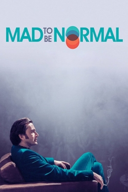 Mad to Be Normal Mad to Be Normal