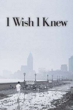 I Wish I Knew I Wish I Knew
