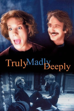 Truly Madly Deeply Truly Madly Deeply