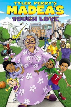 Tyler Perry's Madea's Tough Love Tyler Perry's Madea's Tough Love