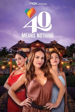 40 Means Nothing 40 Means Nothing