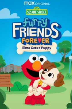 Furry Friends Forever: Elmo Gets a Puppy Furry Friends Forever: Elmo Gets a Puppy