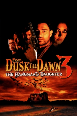 From Dusk Till Dawn 3: The Hangman's Daughter From Dusk Till Dawn 3: The Hangman's Daughter