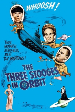 The Three Stooges in Orbit The Three Stooges in Orbit