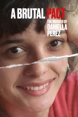 A Brutal Pact: The Murder of Daniella Perez A Brutal Pact: The Murder of Daniella Perez