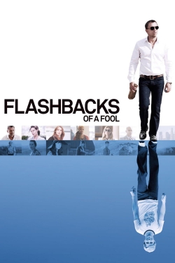 Flashbacks of a Fool Flashbacks of a Fool