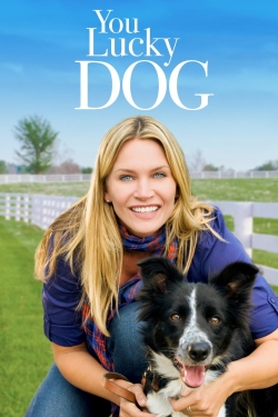 You Lucky Dog You Lucky Dog