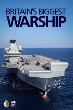 Britain's Biggest Warship Britain's Biggest Warship