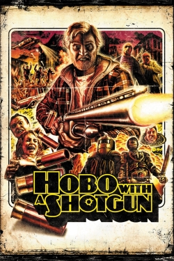 Hobo with a Shotgun Hobo with a Shotgun