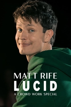 Matt Rife: Lucid - A Crowd Work Special Matt Rife: Lucid - A Crowd Work Special