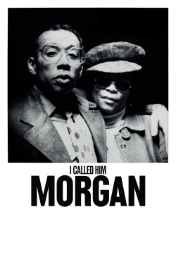 I Called Him Morgan I Called Him Morgan