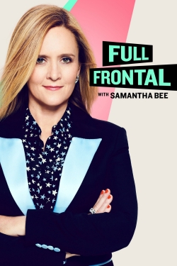 Full Frontal with Samantha Bee Full Frontal with Samantha Bee