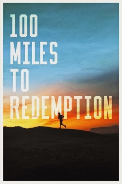 100 Miles to Redemption 100 Miles to Redemption