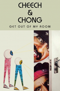 Cheech & Chong Get Out of My Room Cheech & Chong Get Out of My Room