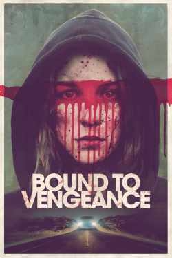 Bound to Vengeance Bound to Vengeance
