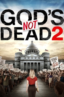 God's Not Dead 2 God's Not Dead 2