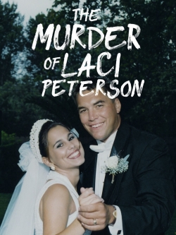 The Murder of Laci Peterson The Murder of Laci Peterson
