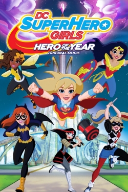 DC Super Hero Girls: Hero of the Year DC Super Hero Girls: Hero of the Year