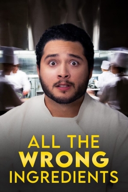 All the Wrong Ingredients All the Wrong Ingredients