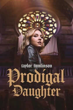 Taylor Tomlinson: Prodigal Daughter Taylor Tomlinson: Prodigal Daughter