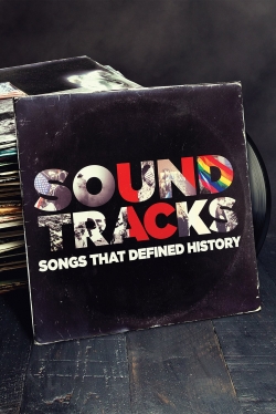 Soundtracks: Songs That Defined History Soundtracks: Songs That Defined History