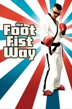 The Foot Fist Way The Foot Fist Way