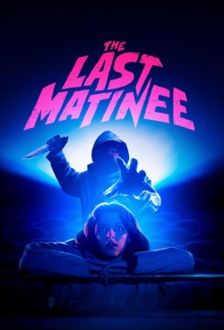 The Last Matinee The Last Matinee