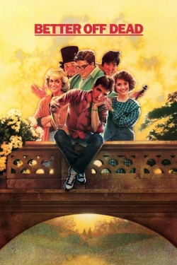 Better Off Dead... Better Off Dead...