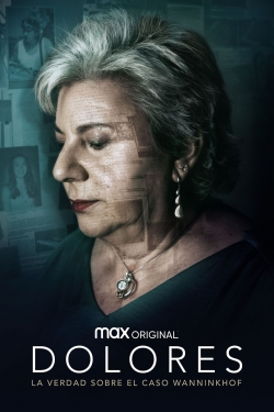 Dolores: The Truth About the Wanninkhof Case Dolores: The Truth About the Wanninkhof Case