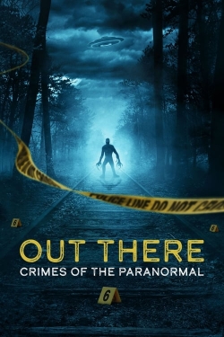 OUT THERE: Crimes of the Paranormal OUT THERE: Crimes of the Paranormal