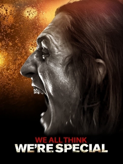 We All Think We're Special We All Think We're Special