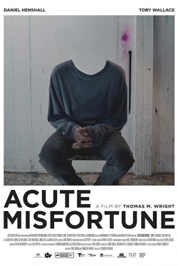 Acute Misfortune Acute Misfortune