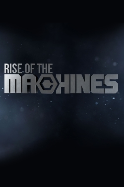Rise of the Machines Rise of the Machines