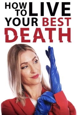 How to Live Your Best Death How to Live Your Best Death