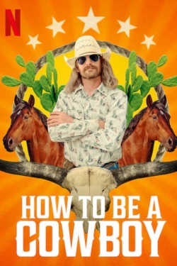 How to Be a Cowboy How to Be a Cowboy