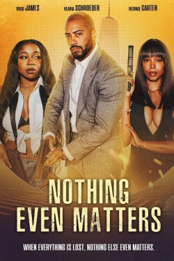Nothing Even Matters Nothing Even Matters