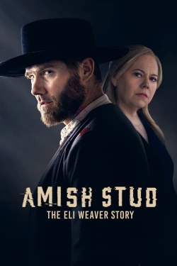 Amish Stud: The Eli Weaver Story Amish Stud: The Eli Weaver Story