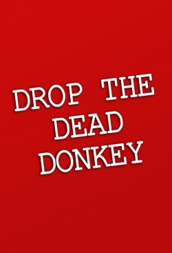 Drop the Dead Donkey Drop the Dead Donkey