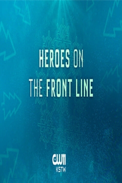 Heroes on the Front Line Heroes on the Front Line