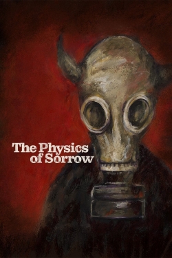 The Physics of Sorrow The Physics of Sorrow