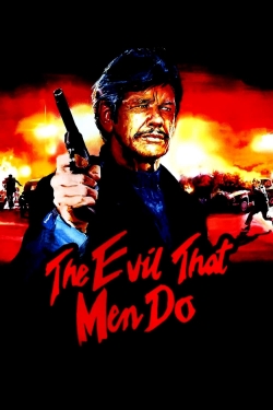 The Evil That Men Do The Evil That Men Do