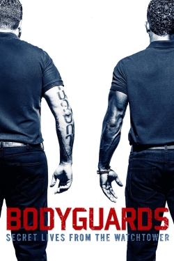 Bodyguards: Secret Lives from the Watchtower Bodyguards: Secret Lives from the Watchtower