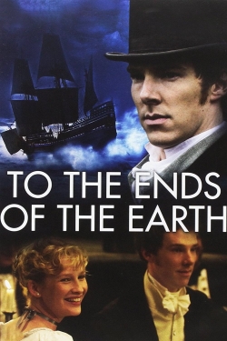 To the Ends of the Earth To the Ends of the Earth