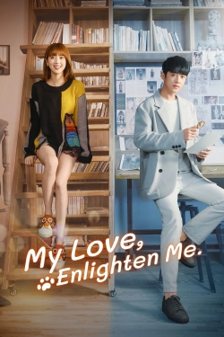 My Love, Enlighten Me My Love, Enlighten Me