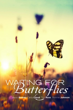 Waiting for Butterflies Waiting for Butterflies