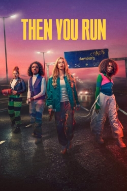 Then You Run Then You Run