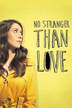 No Stranger Than Love No Stranger Than Love